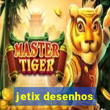 jetix desenhos